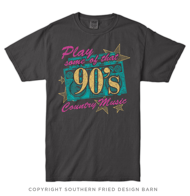 Play Some Of That 90s Country Shirt