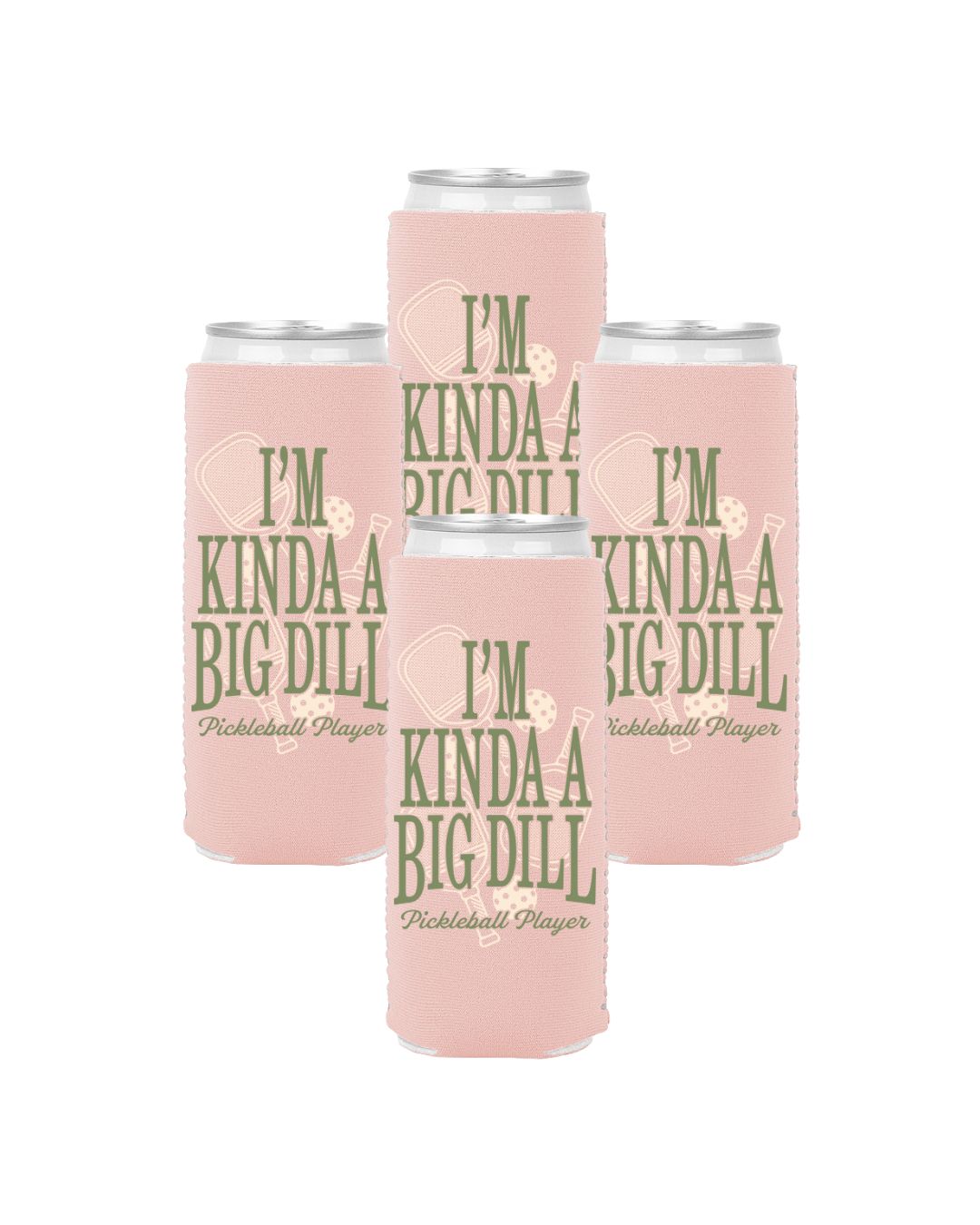 I'm Kinda A Big Dill Pickleball - Slim Can Coozie