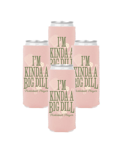 I'm Kinda A Big Dill Pickleball - Slim Can Coozie