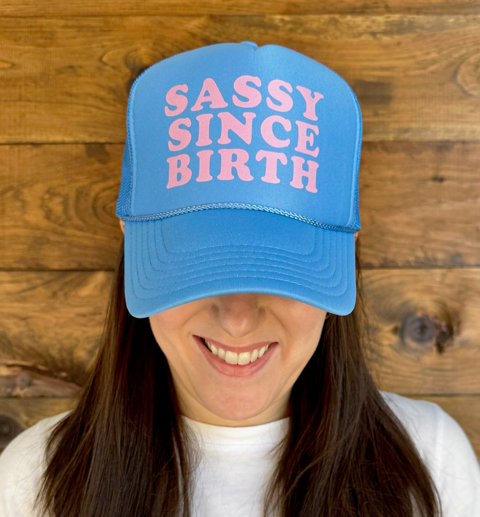 "Sassy Since Birth" Trucker Hat