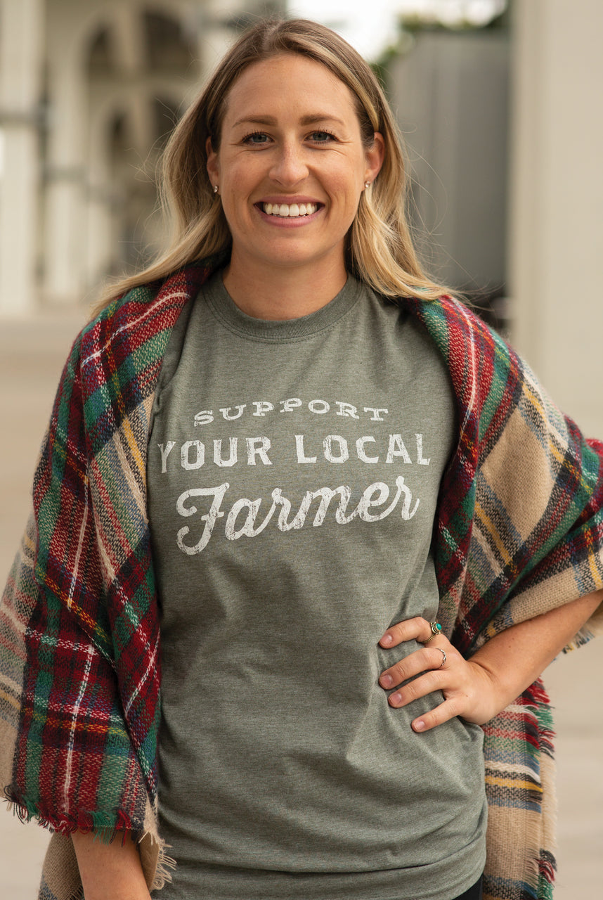 Support Your Local Farmer Shirt - GREEN